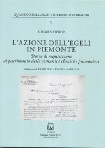 L'azione dell''EGELI in Piemonte. Storie di requisizioni al patrimonio delle comunità ebraiche piemontesi