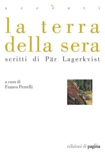 La terra della sera. Scritti di Par Lagerkvist