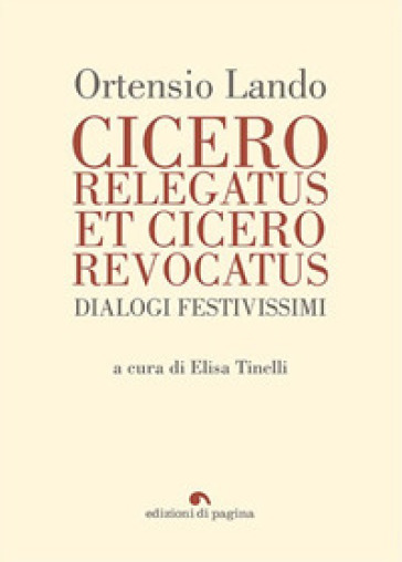Cicero relegatus et Cicero revocatus. Dialogi festivissimi