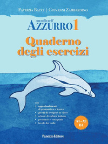 Un tuffo nell'azzurro. Quaderno degli esercizi. Vol. 1