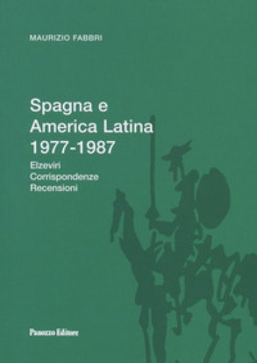Spagna e America latina 1977-1987. Elzeviri, corrispondenze, recensioni. Ediz. illustrata
