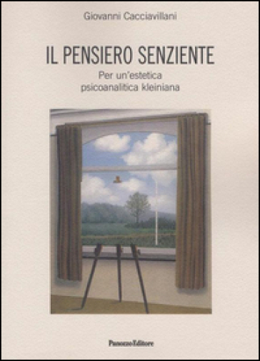 Il pensiero senziente. Per un'estetica psicoanalitica kleiniana