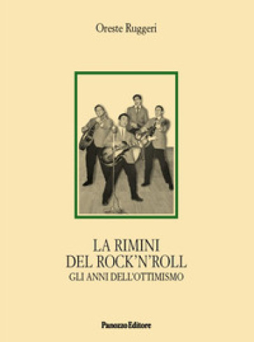 La Rimini del rock'n'roll. Gli anni dell'ottimismo