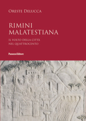 Rimini malatestiana. Il volto della città nel Quattrocento