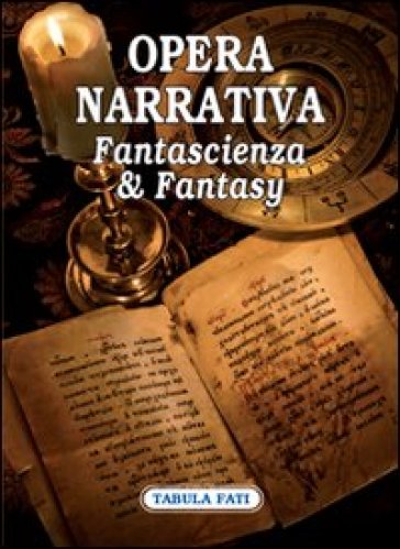 Opera narrativa. Fantascienza &amp; fantasy