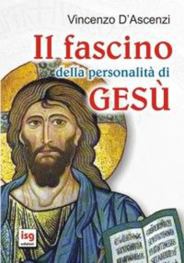 Il fascino della personalità di Gesù