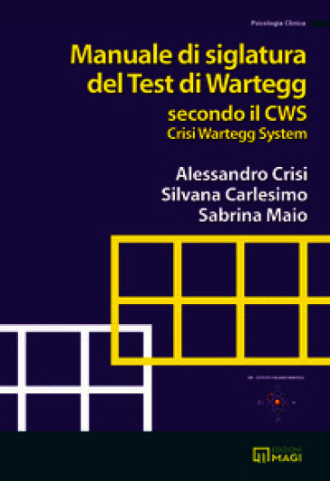 Manuale di siglatura del test di Wartegg secondo il CWS - Crisi Wartegg System
