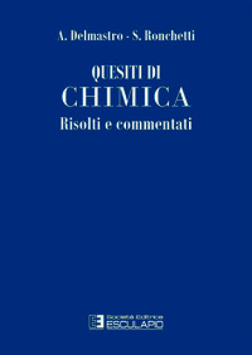 Quesiti di chimica. Risolti e commentati