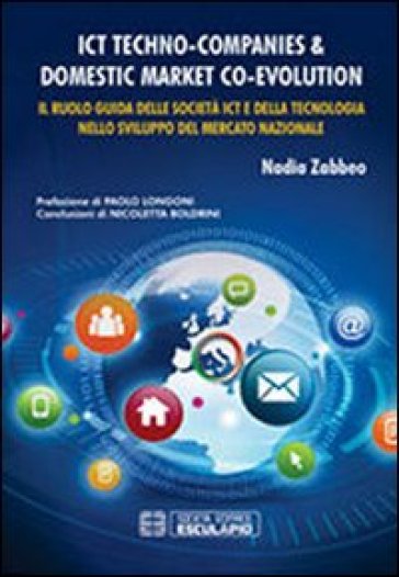 ICT Techno-Companies &amp; domestic market co-evolution. Il ruolo guida delle società ICT e della tecnologia nello sviluppo del mercato nazionale