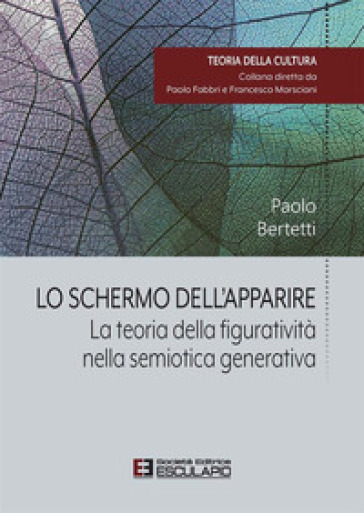Lo schermo dell'apparire. La teoria della figuratività nella semiotica generativa