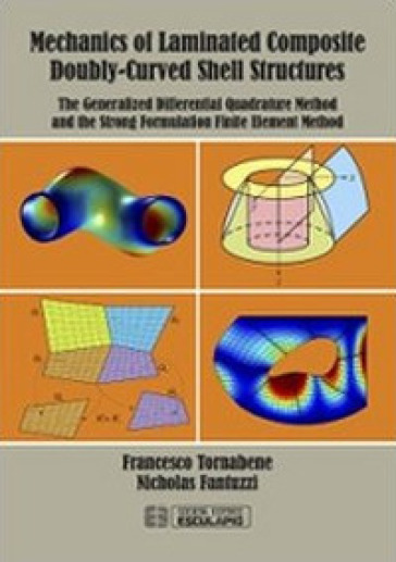 Mechanics of Laminated Composite Doubly-Curved Shell Structures. The Generalized Differential Quadrature Method and the Strong Formulation Finite Element Method