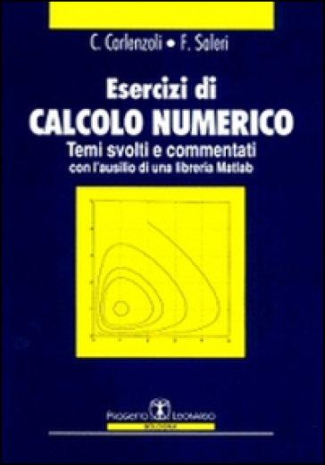 Esercizi di calcolo numerico. Temi svolti e commentati