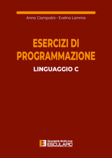 Esercizi di programmazione linguaggio C