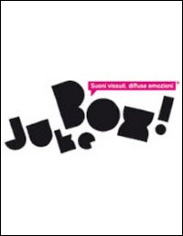 Juke box! Suoni vissuti, diffuse emozioni