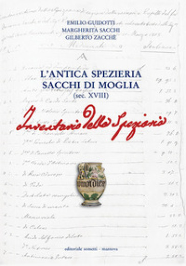 L'antica spezieria Sacchi di Moglia (sec. XVIII). Inventario