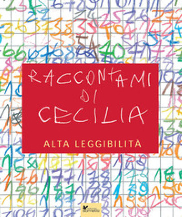 Raccontami di Cecilia. Ediz. ad alta leggibilità