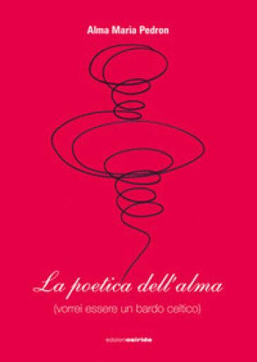 La poetica dell'alma (vorrei essere un bardo celtico)