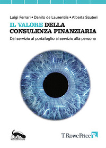 Il valore della consulenza finanziaria. Dal servizio al portafoglio al servizio alla persona