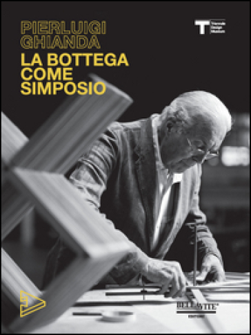 Pierluigi Ghianda. La bottega come simposio