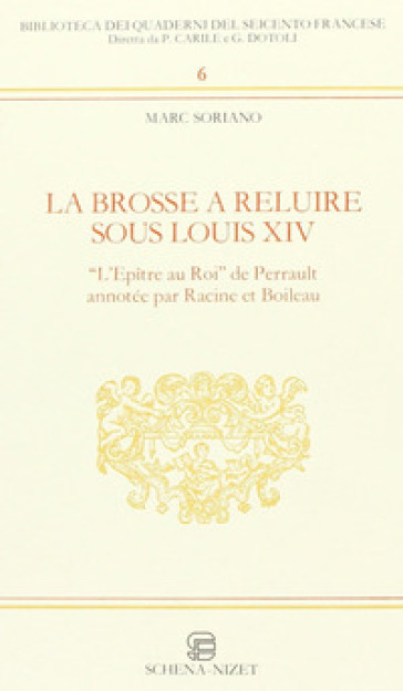 La brosse à reluire sous Louis XIV. L'epître au roi de Perrault annotée par Racine et Boileau