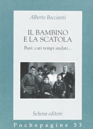 Il Bambino E La Scatola. Bari: Cari Tempi Andati