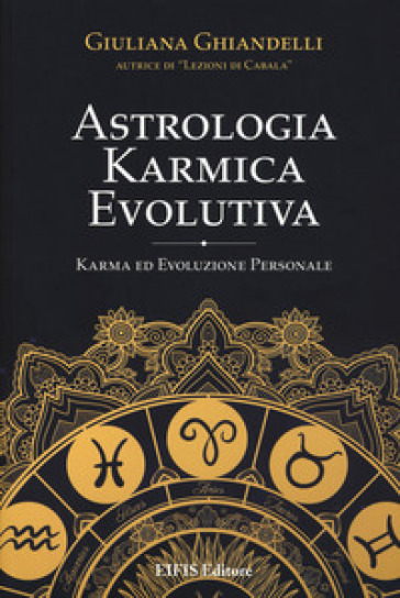 Astrologia Karmica Evolutiva. Karma Ed Evoluzione Personale