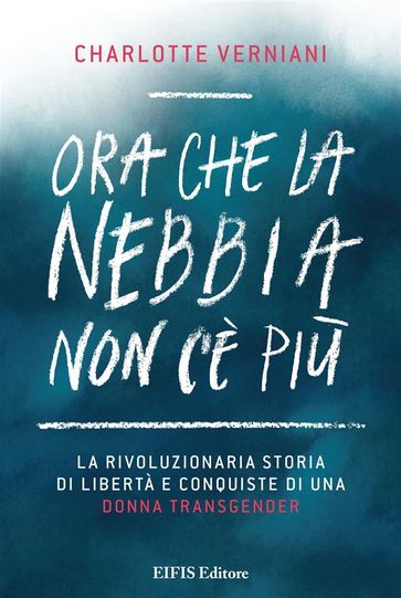 Ora che la nebbia non c'è più