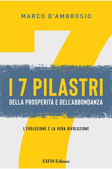 I 7 pilastri della prosperità e dell'abbondanza