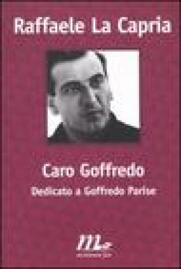 Caro Goffredo. Dedicato A Goffredo Parise
