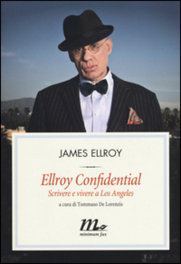 Ellroy confidential. Scrivere e vivere a Los Angeles-0
