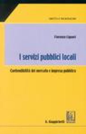 I servizi pubblici locali. Contendibilità del mercato e impresa pubblica