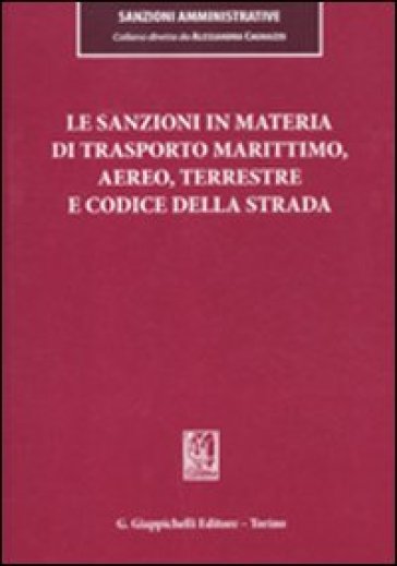 Le sanzioni in materia di trasporto marittimo, aereo, terrestre e codice della strada