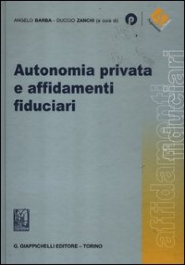 Autonomia privata e affidamenti fiduciari