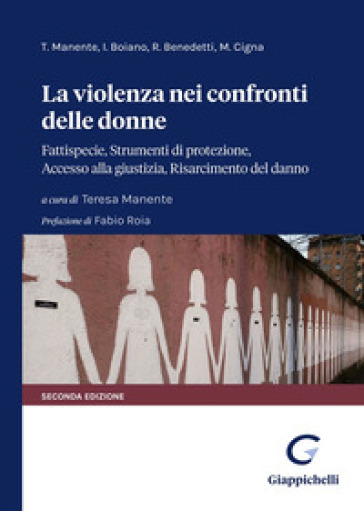 La violenza nei confronti delle donne. Fattispecie, Strumenti di protezione, Accesso alla giustizia, Risarcimento del danno