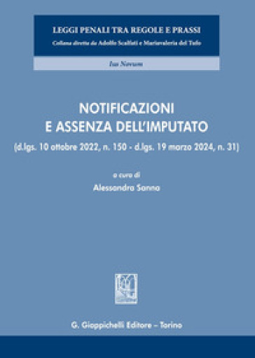 Notificazioni E Assenza Dell'imputato. (D.Lgs. 10 Ottobre 2022, N. 150 - D.Lgs. 19 Marzo 2024, N. 31)
