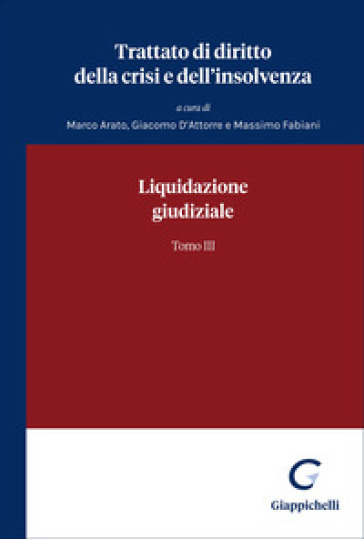Trattato di diritto della crisi e dell'insolvenza. Vol. 3: Liquidazione giudiziale