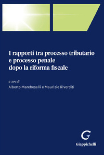 I rapporti tra processo tributario e processo penale dopo la riforma fiscale