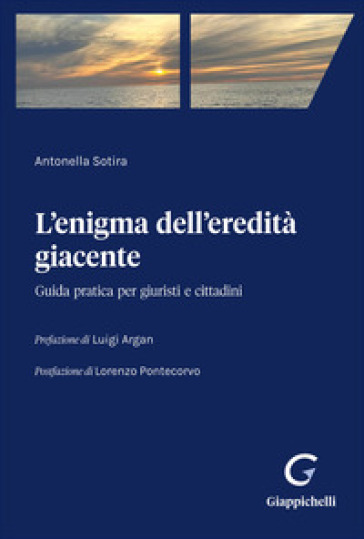 L'enigma dell'eredità giacente. Guida pratica per giuristi e cittadini