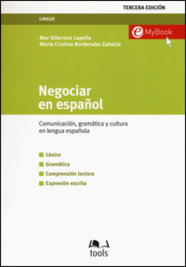 Negociar en español. Comunicatión, gramática y cultura en lengua española