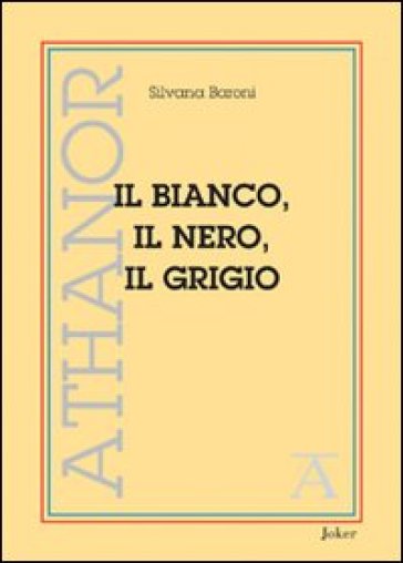 Il Bianco, Il Nero, Il Grigio