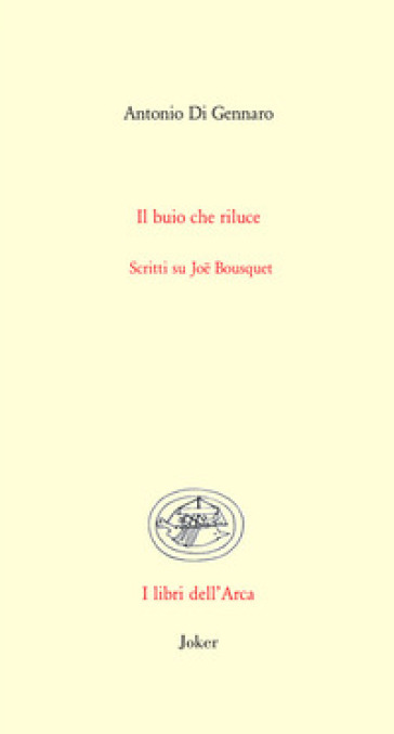 Il buio che riluce. Scritti su Joë Bousquet