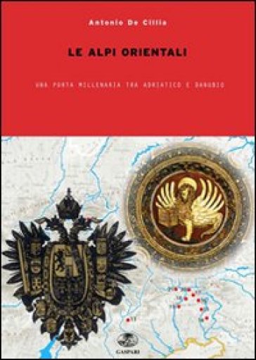 Nelle Alpi Orientali Tra Adriatico E Danubio. Incontri E Scontri Millenari