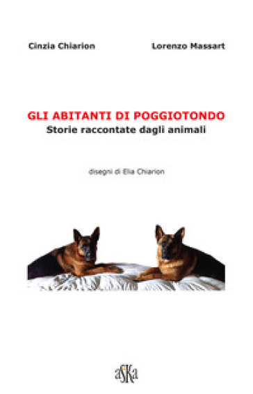 Gli abitanti di Poggiotondo. Storie raccontate dagli animali