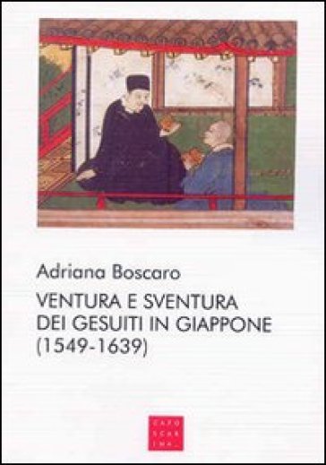 Ventura E Sventura Dei Gesuiti In Giappone (1549-1639)