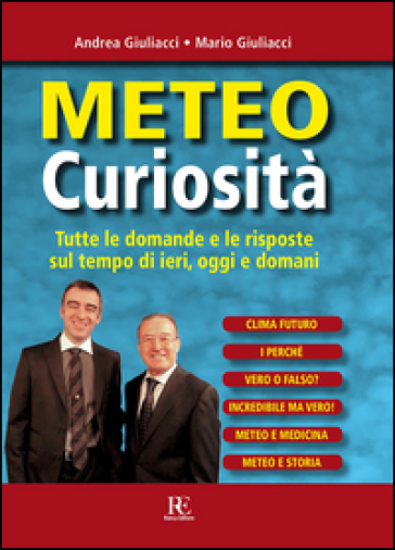 Meteo curiosità. Tutte le domande e le risposte sul tempo di ieri, oggi e domani