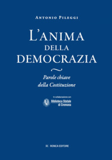 L'anima della Democrazia. Parole chiave della Costituzione