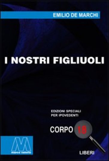 I nostri figliuoli. Ediz. per ipovedenti