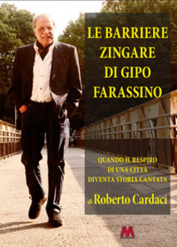 Le barriere zingare di Gipo Farassino. Quando il respiro di una città diventa storia cantata