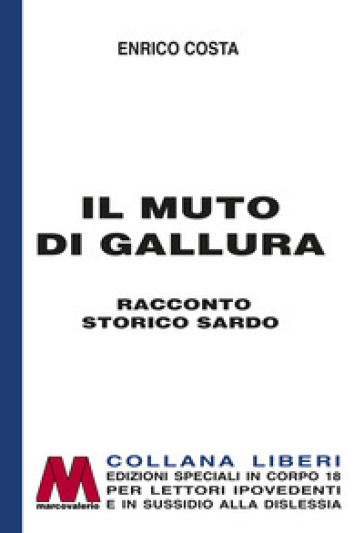 Il muto di Gallura. Racconto storico sardo. Ediz. speciale a grandi caratteri per lettori ipovedenti