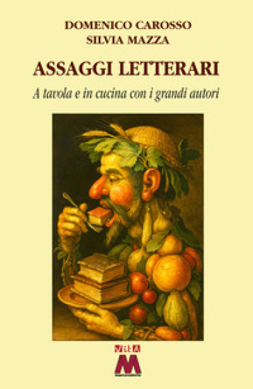 Assaggi letterari. A tavola e in cucina con i grandi autori